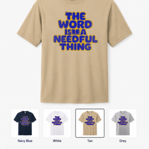 The Word is a Needful Thing (T-Shirt)